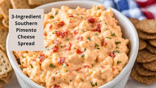 3-Ingredient Southern Pimento Cheese Spread Quick Recipe