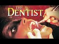 The Dentist HORROR Full Movie