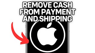 HOW TO REMOVE APPLE CASH FROM PAYMENT AND SHIPPING 2025! (FULL GUIDE)
