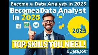 How to Become a Data Analyst in 2025 | Top Skills Needed for a Data Analytics Job | DATA360