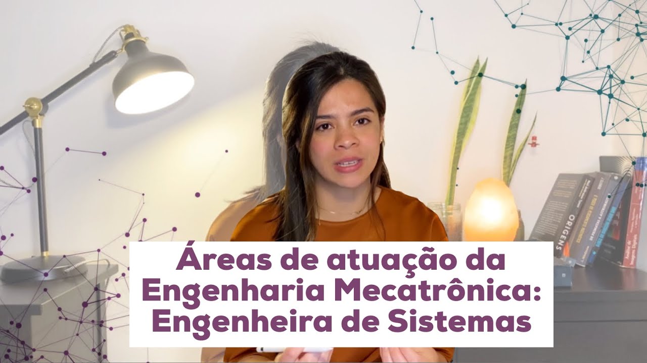 Áreas de atuação da engenharia mecatrônica: Engenharia de sistemas ...