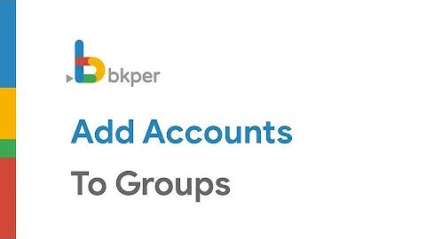 Bkper Getting Started -  Add Accounts to Groups in Bkper