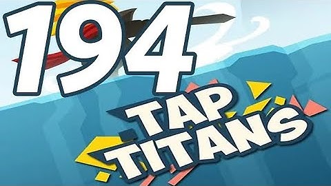 Tap Titans - Gameplay Walkthrough Part 194 - Prestige 31 (iOS, Android)