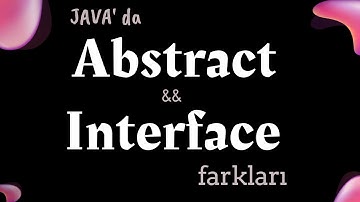Java da Abstract sınıflar ile Interface sınıflar arasındaki farklar