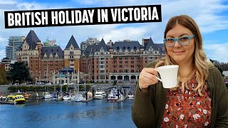We Went On A British Holiday... In Victoria, Canada?!