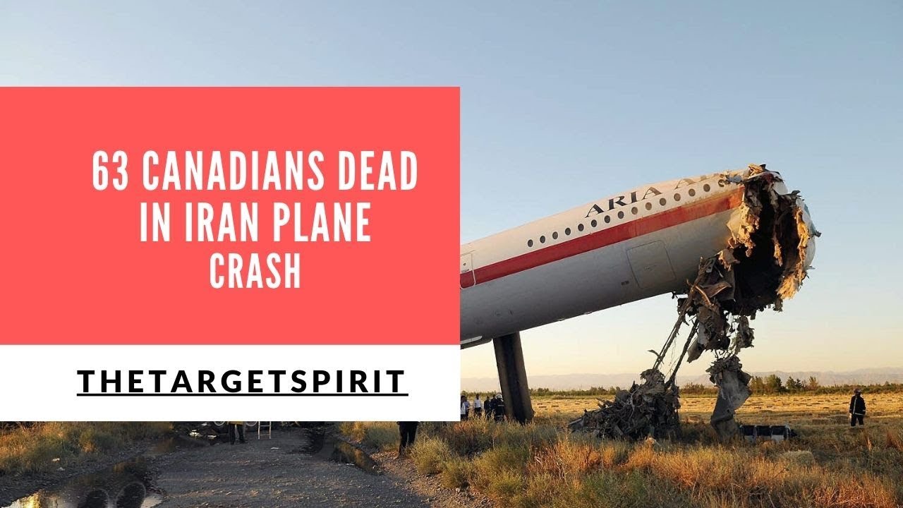 63 Canadians dead in Iran plane crash