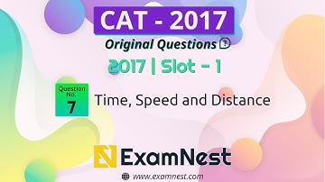 CAT 2017 Quant Question Solved By Ajay Sharma | Question - 07 Time, Speed and Distance