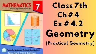 Class 7th, Ch no 4 , Ex no 4.2 (Complete ), Geometry  ( Practical Geometry ), SNC, PTB.