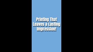 Printing That Leaves a Lasting Impression!