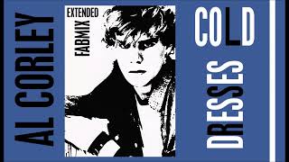 Al Corley - Cold Dresses - Extended Fabmix 1984