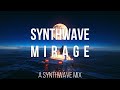 Synthwave Mirage | Epic Retro Wave Journey | Top Synthwave Tracks for 80s Nostalgia &amp; Future Vibes