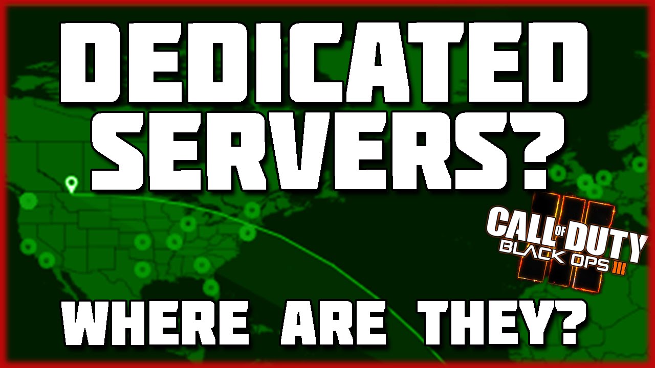 Are there Dedicated Servers in Black Ops 3? All Server Locations