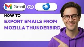 How to Export Emails from Mozilla Thunderbird [2026 Full Guide]
