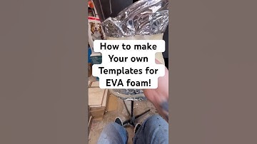 How to make your own EVA foam templates! #howto
