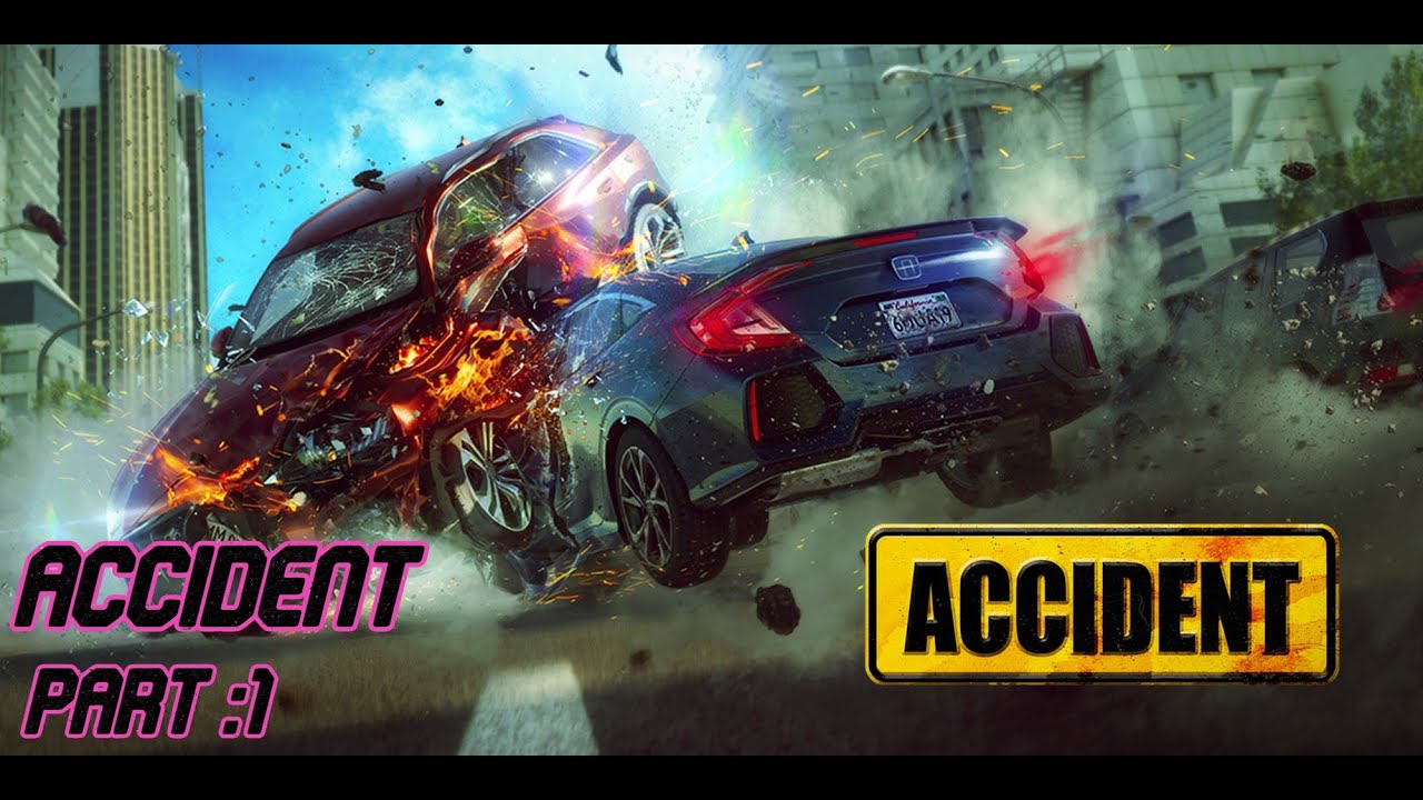 Accident: Part 1