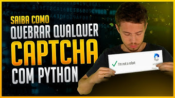 Como Quebrar Qualquer CAPTCHA com Python