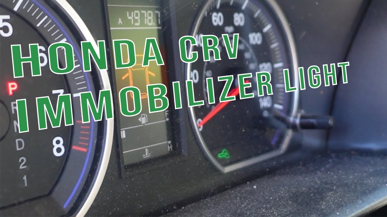 2011 Honda CRV Immobilizer Light On