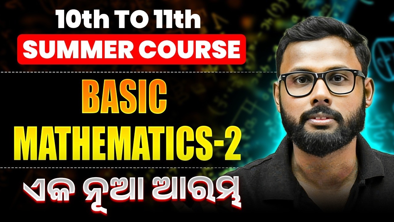 Basic Mathematics (Part-2) | +2 1st Year Math summer course in Odia ...