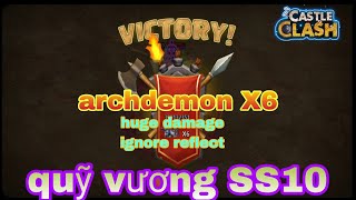castleclash | archdemon X6 - huge damage ignore reflect/ quỹ vương X6