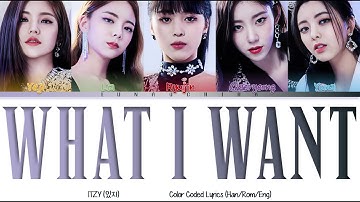 ITZY (있지) - WHAT I WANT (Color Coded Lyrics Han/Rom/Eng)