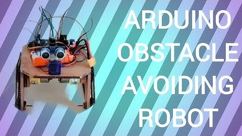 how to build obstacle avoiding Robot using arduino