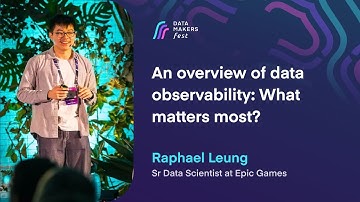 An overview of data observability: What matters most by Raphael Leung | Data Makers Fest 23