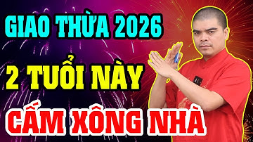 Cấm Tuyệt Đối: 2 Con Giáp Không Được Xông Nhà Đêm Giao Thừa Năm Bính Ngọ 2026!