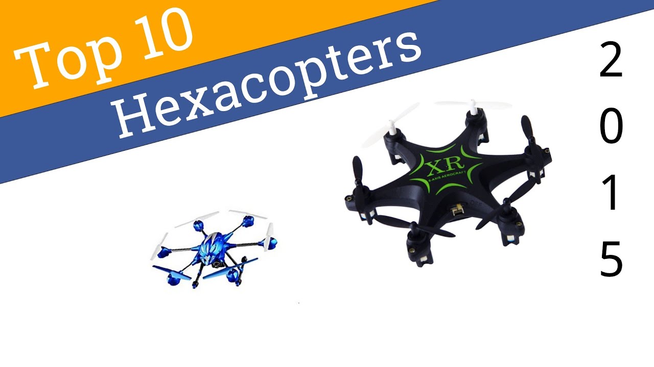 10 Best Hexacopters 2015