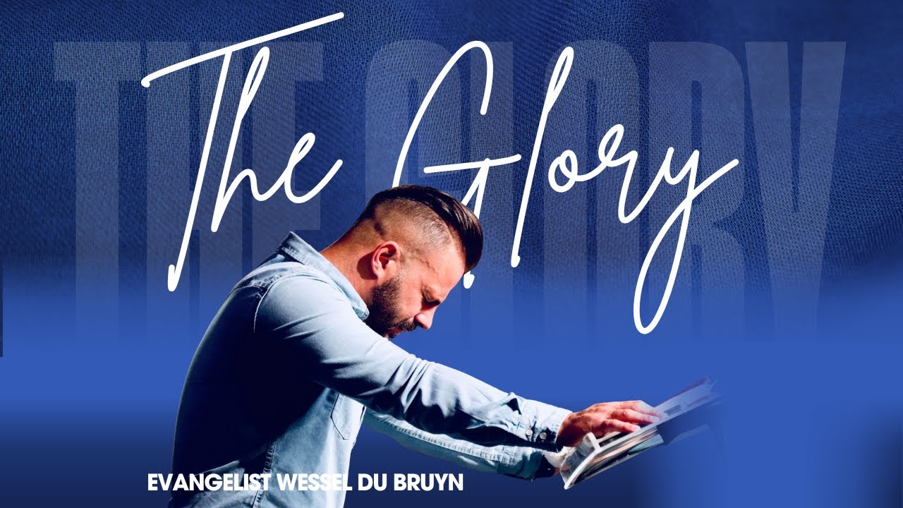 Wessel Du Bruyn - The Glory Of God - Faith Church Danville Kentucky