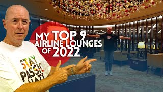 My top 9 airline lounges of 2022!
