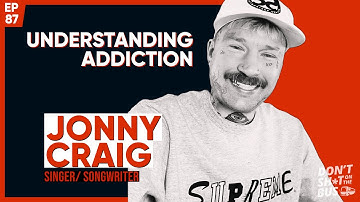 Understanding Addiction ft. Jonny Craig