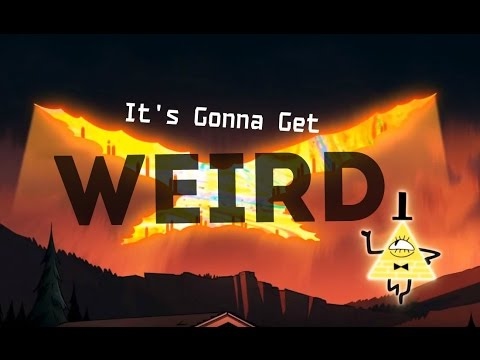 Bill Cipher - Its Gonna Get Weird (From Gravity Falls) - YouTube