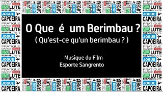 Music of Capoeira / O que é um Berimbau