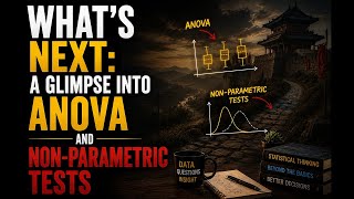 Whats Next A Glimpse into ANOVA and Non-Parametric Tests