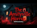 The Amityville Horror: The Real-Life Haunting That Terrified America (Full Documentary)