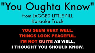 "You Oughta Know" from Jagged Little Pill - Karaoke Track with Lyrics on Screen
