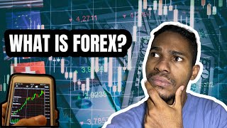 What is Forex? Forex Explained in less than 10 minutes
