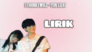 Download Lagu I Think I Will - Yin Luxi 🎼 Lirik 💗 OST When I Fly Towards You MP3