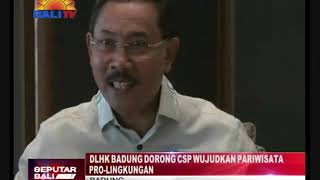 DLHK BADUNG DORONG CSP WUJUDKAN PARIWISATA PRO LINGKUNGAN DLHK BADUNG DORONG CSP WUJUDKAN PARIWISATA PRO LINGKUNGAN