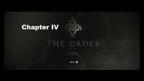 The Order 1886 - Chapter 4 playthrough - An Endless Battle - No commentary