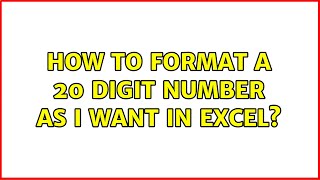 How to format a 20 digit number as I want in excel? (3 Solutions!!)