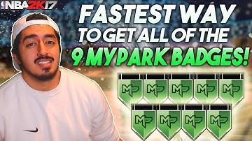 FASTEST WAY TO GET ALL 9 MyPARK BADGES in NBA2K17! (CONFIRMED)
