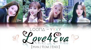 Video thumbnail of "LOONA YYXY - Love4Eva (ft. Grimes) LYRICS [Color Coded Han/Rom/Eng] (LOOΠΔ/이달의 소녀/yyxy)"