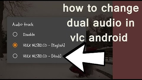How To Change Audio TRACK/DUAL Audio Using VLC Media Player In MOBILE App..Android Vlc | 2020 | VLC