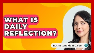 What Is Daily Reflection? - BusinessGuide360.com