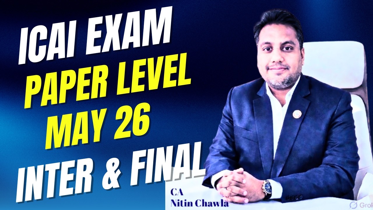 CA May 2026 Exam Level 🔥 Inter & Final (Group Wise Analysis) - YouTube