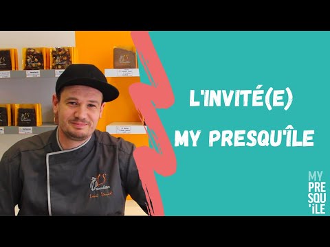 L’INVITE(E) MY PRESQU’ILE - Louis, LS Chocolatier