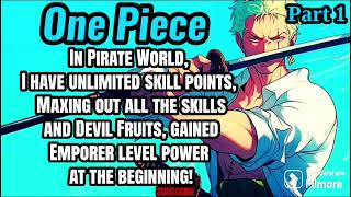 In Pirate World, I have unlimited skill points, Maxing out all the skills and Devil Fruits! | Part 1