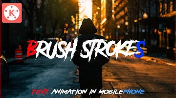 Brush Stroke Text Animation In Mobilephone || Kinemaster || Tutorial ||🔥🎬