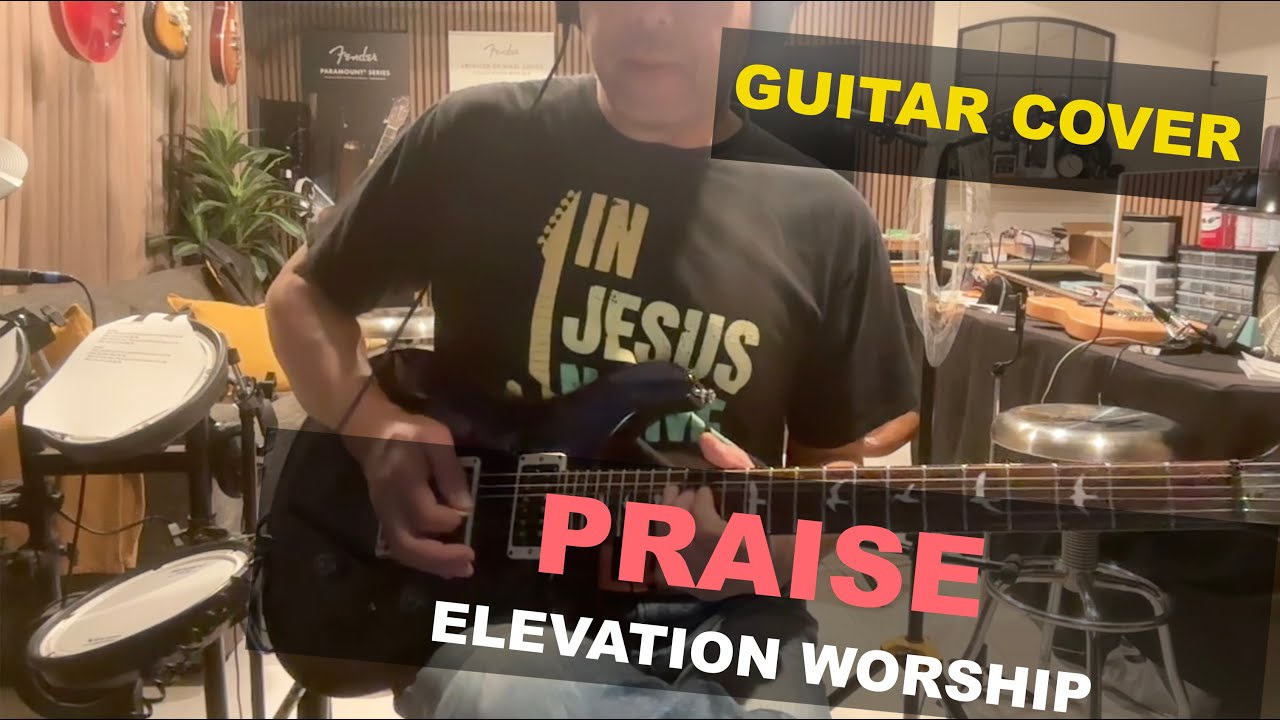 Praise - Elevation Worship (Guitar Cover)